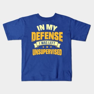 I Was Left Unsupervised 2 Kids T-Shirt